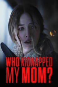 Who Kidnapped My Mom (2022)