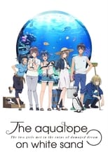 Shiroi Suna no Aquatope (2021)