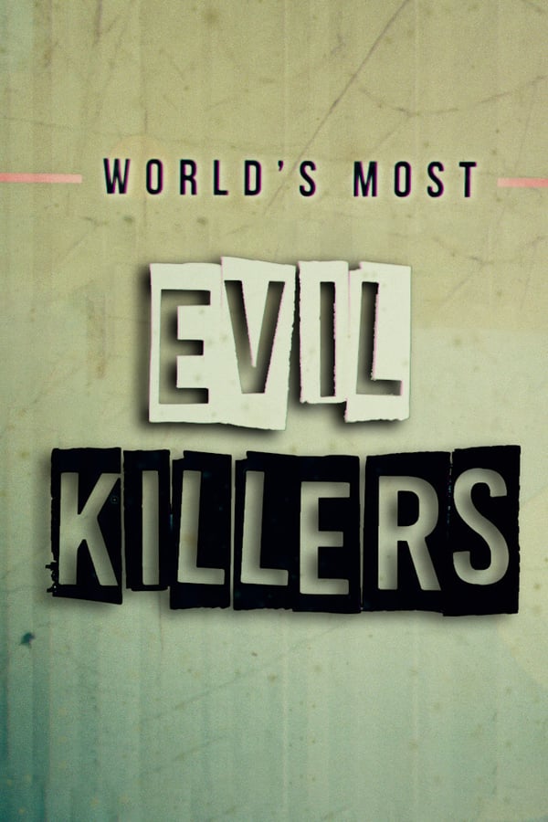 World’s Most Evil Killers: Season 3 (2019)