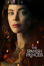 The Spanish Princess: Season 1 (2019)