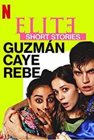 Elite Short Stories: Guzmán Caye Rebe: Season 1 (2021)