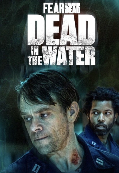 Fear the Walking Dead: Dead in the Water (2022)