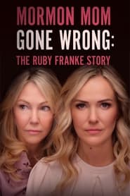 Mormon Mom Gone Wrong: The Ruby Franke Story (2024)