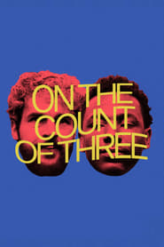 On the Count of Three (2021)